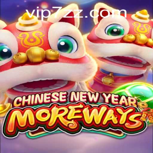 Exploring the Excitement of CHINESENEWYEARMOREWAYS